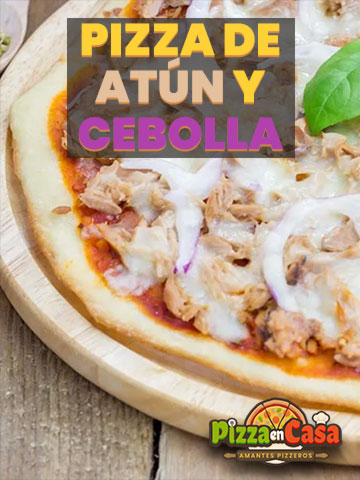 Cómo hacer auténtica Pizza de Atún y Cebolla