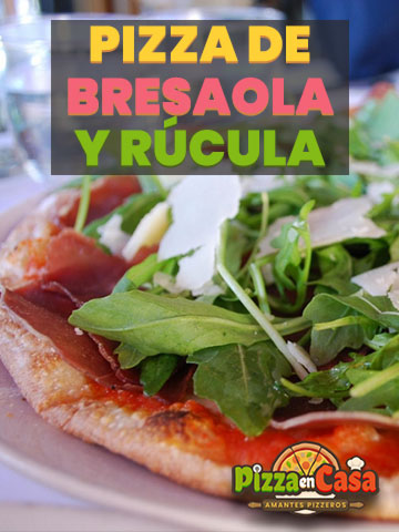 Cómo hacer auténtica Pizza de Bresaola y Rúcula