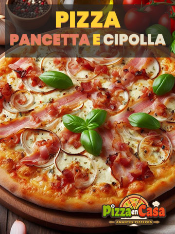 Cómo hacer auténtica Pizza Pancetta e Cipolla
